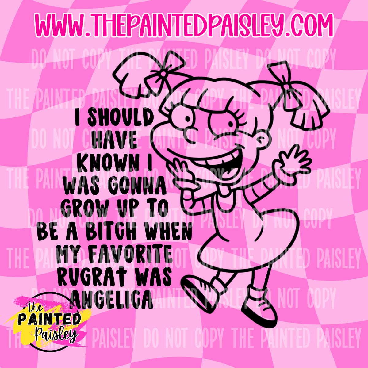 I Should Have Known I Was Gonna Grow Up To Be A Bitch - PNG