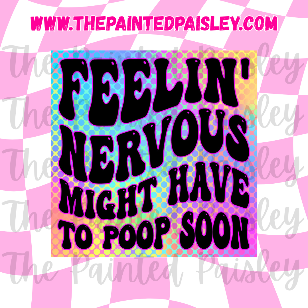 Square Cardstock - Feelin' nervous might have to poop soon