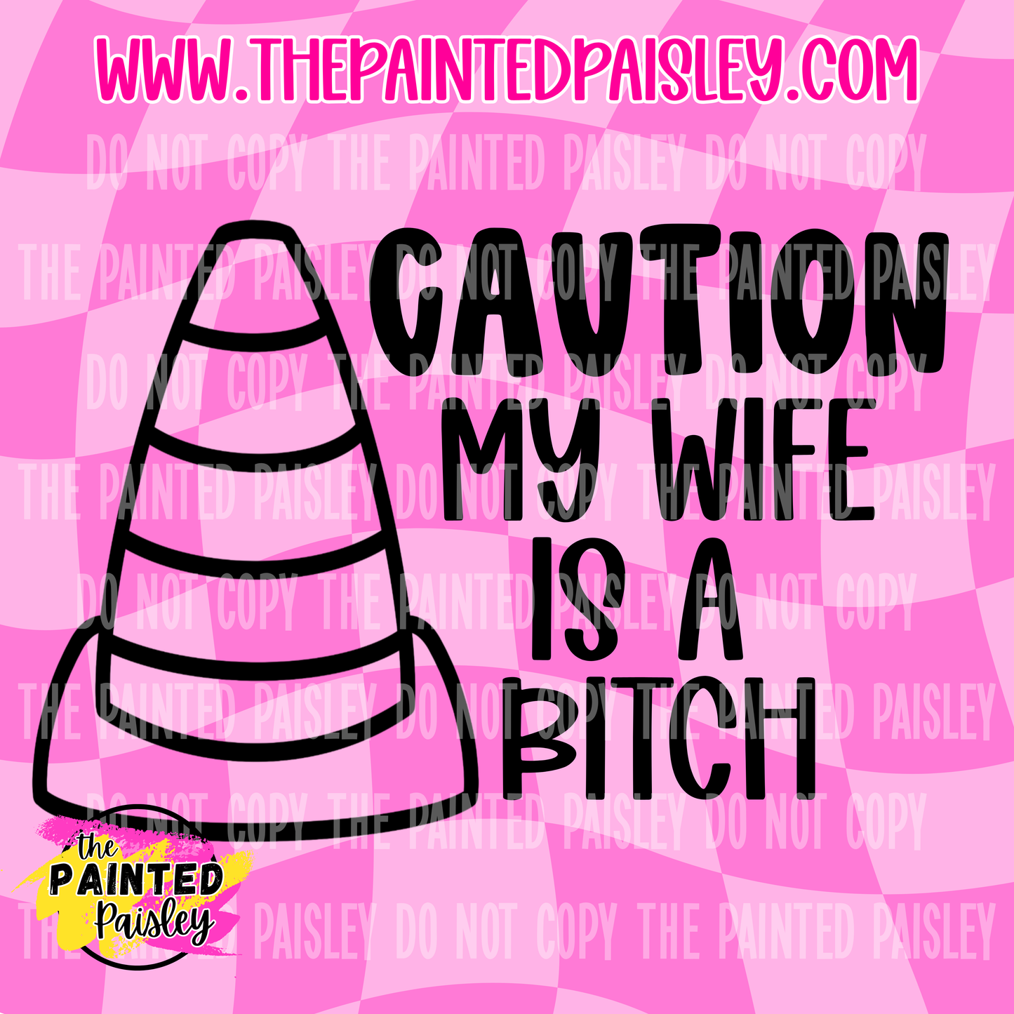 Caution My Wife Is A Bitch - PNG
