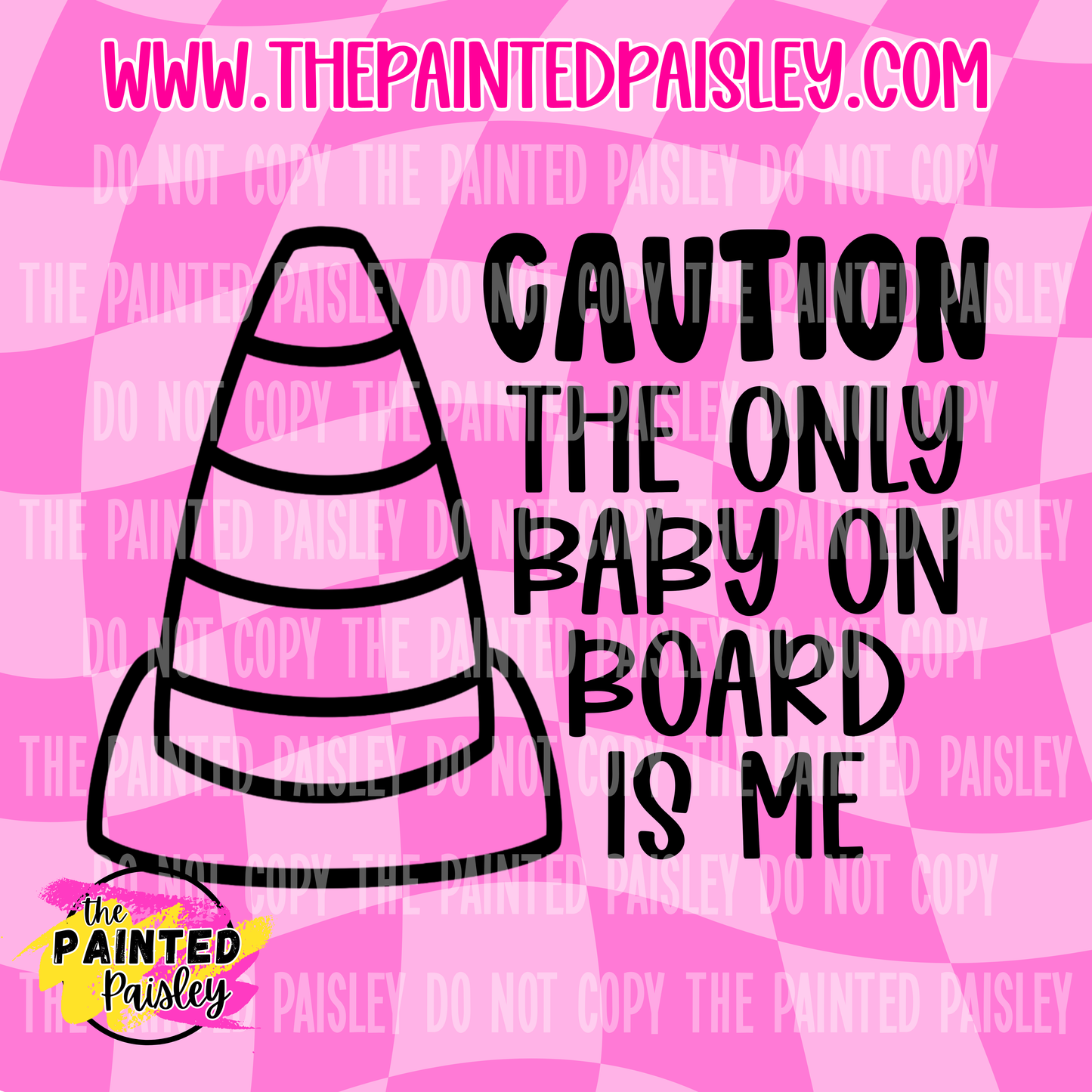 Caution The Only Baby On Board Is Me - PNG