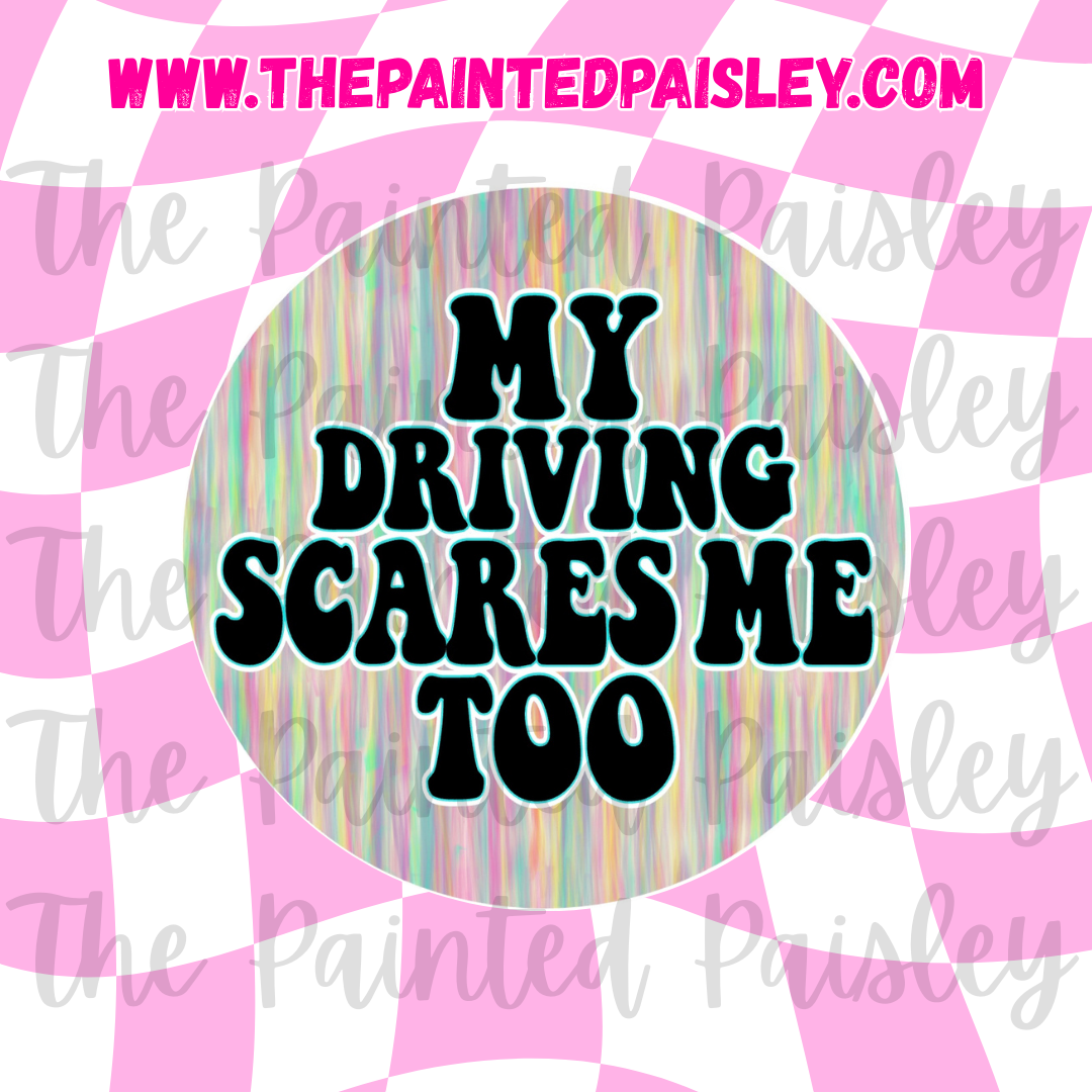 Round Cardstock - My driving scares me too