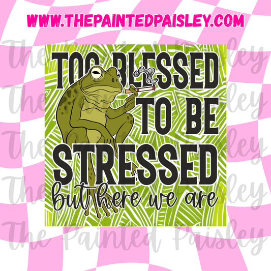 Square Cardstock - Too blessed to be stressed