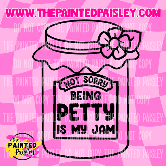 Being Petty Is My Jam - PNG