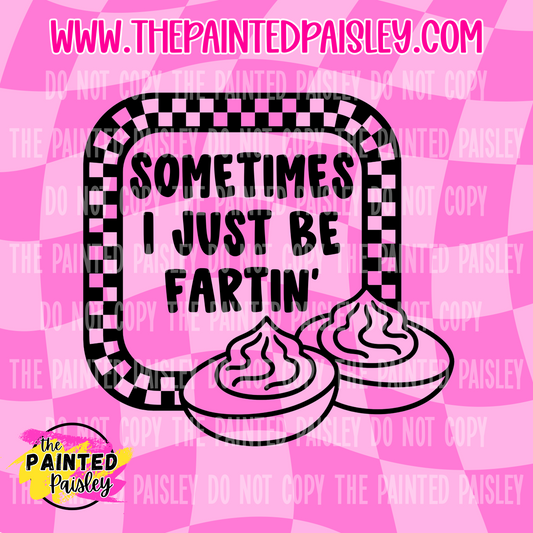 Sometimes I just Be Fartin' - PNG