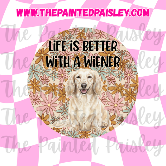 Round Cardstock - Life is better with a wiener