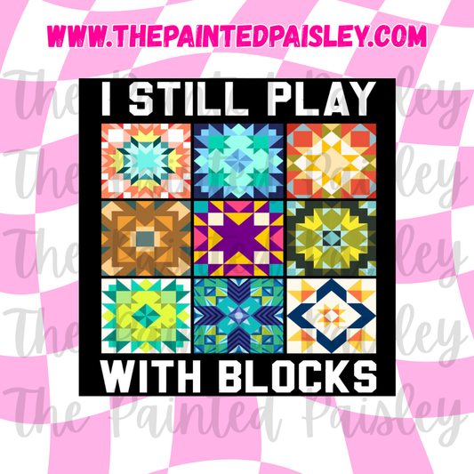 Square Cardstock - I Still Play With Blocks