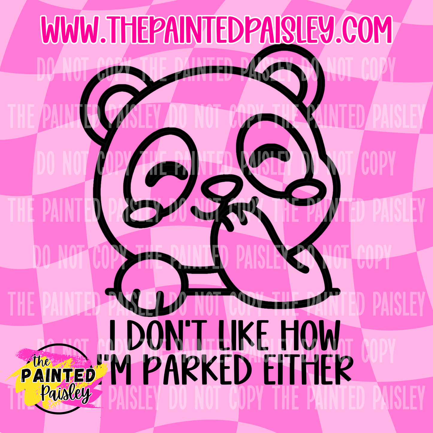 I Don't Like How I'm Parked Either - PNG