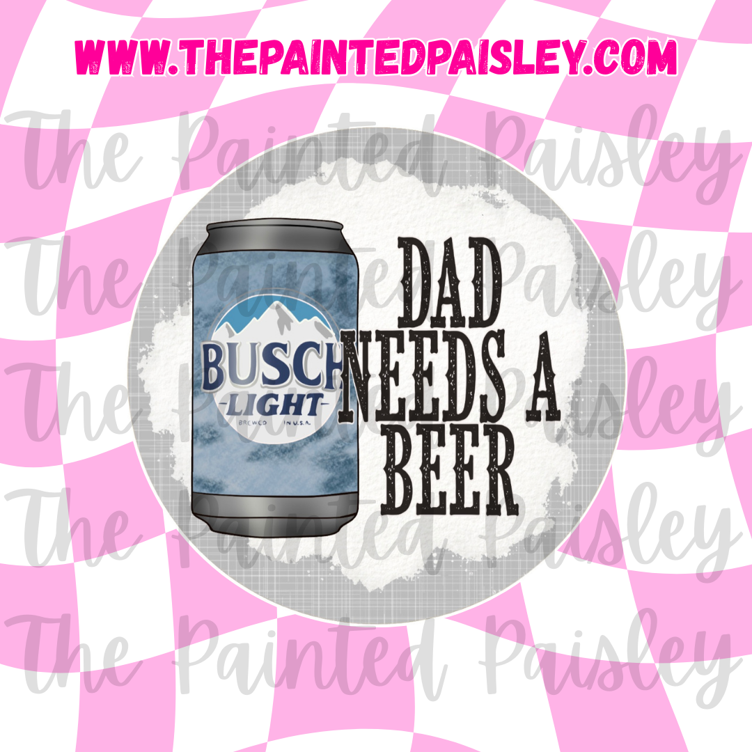 Round Cardstock - Dad needs a beer