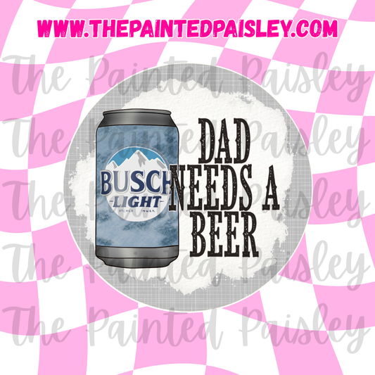 Round Cardstock - Dad needs a beer