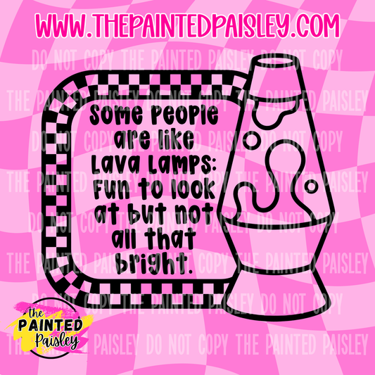 Some People Are Like Lava Lamps  - PNG