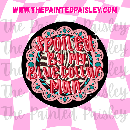 Round Cardstock - Spoiled Bye My Blue Collar Man