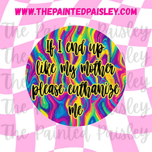 Round Cardstock - If I end Up Like My Mom