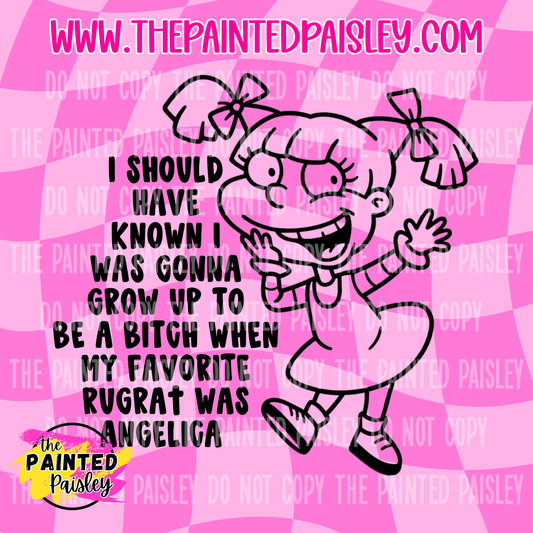 I Should Have Known I Was Gonna Grow Up To Be A Bitch - PNG