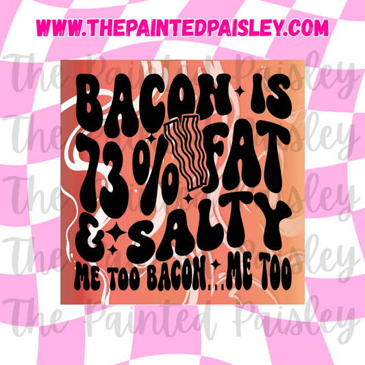 Square Cardstock - Bacon is 73% fat & salty