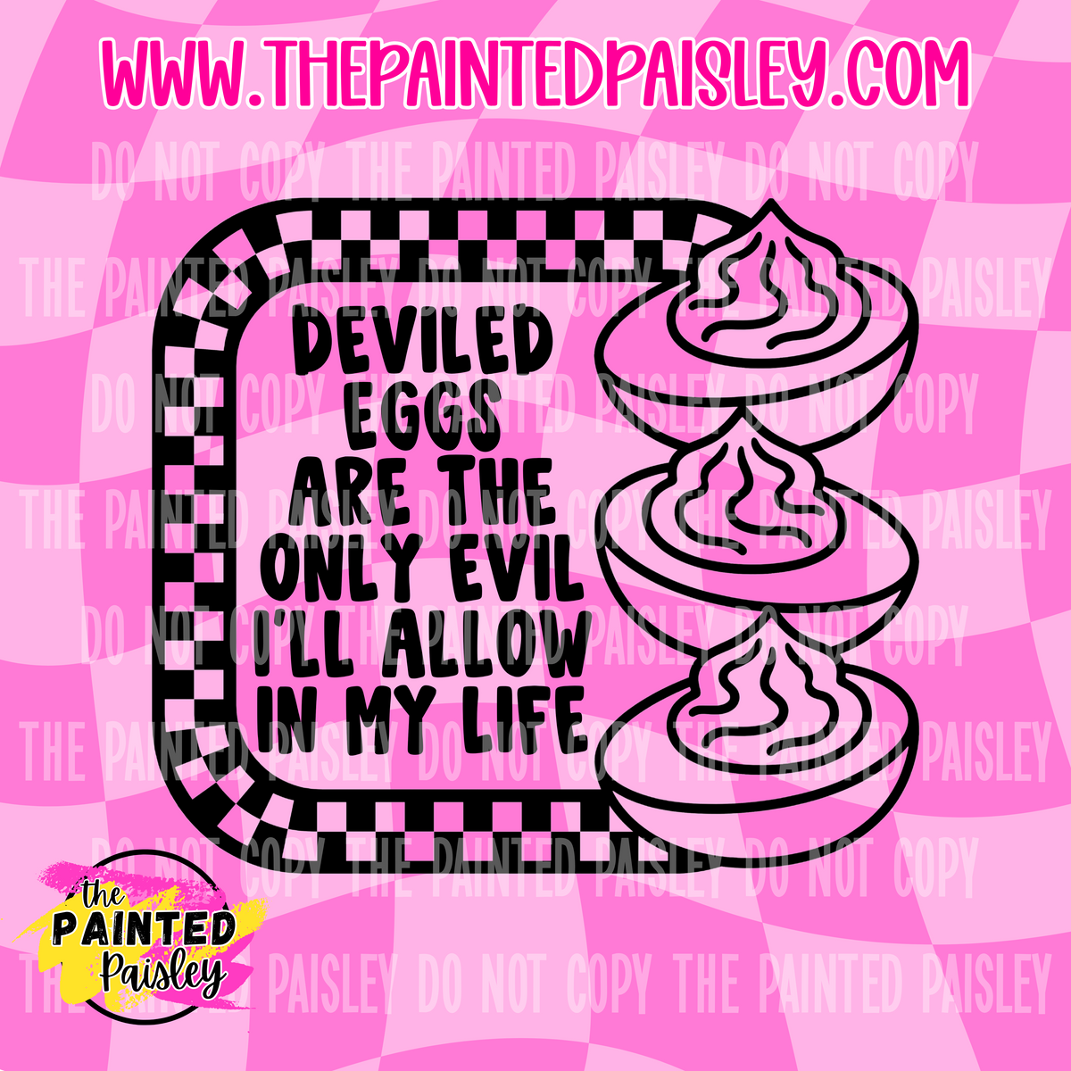 Deviled Eggs Are The Only Evil I'll Allow In My Life  - PNG
