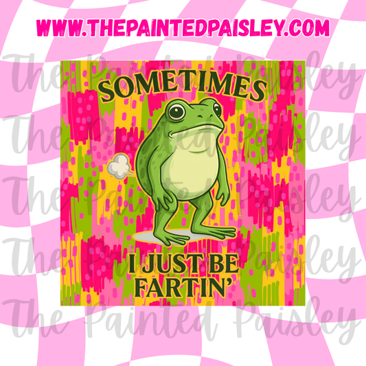 Square Cardstock - Sometimes I just be fartin'