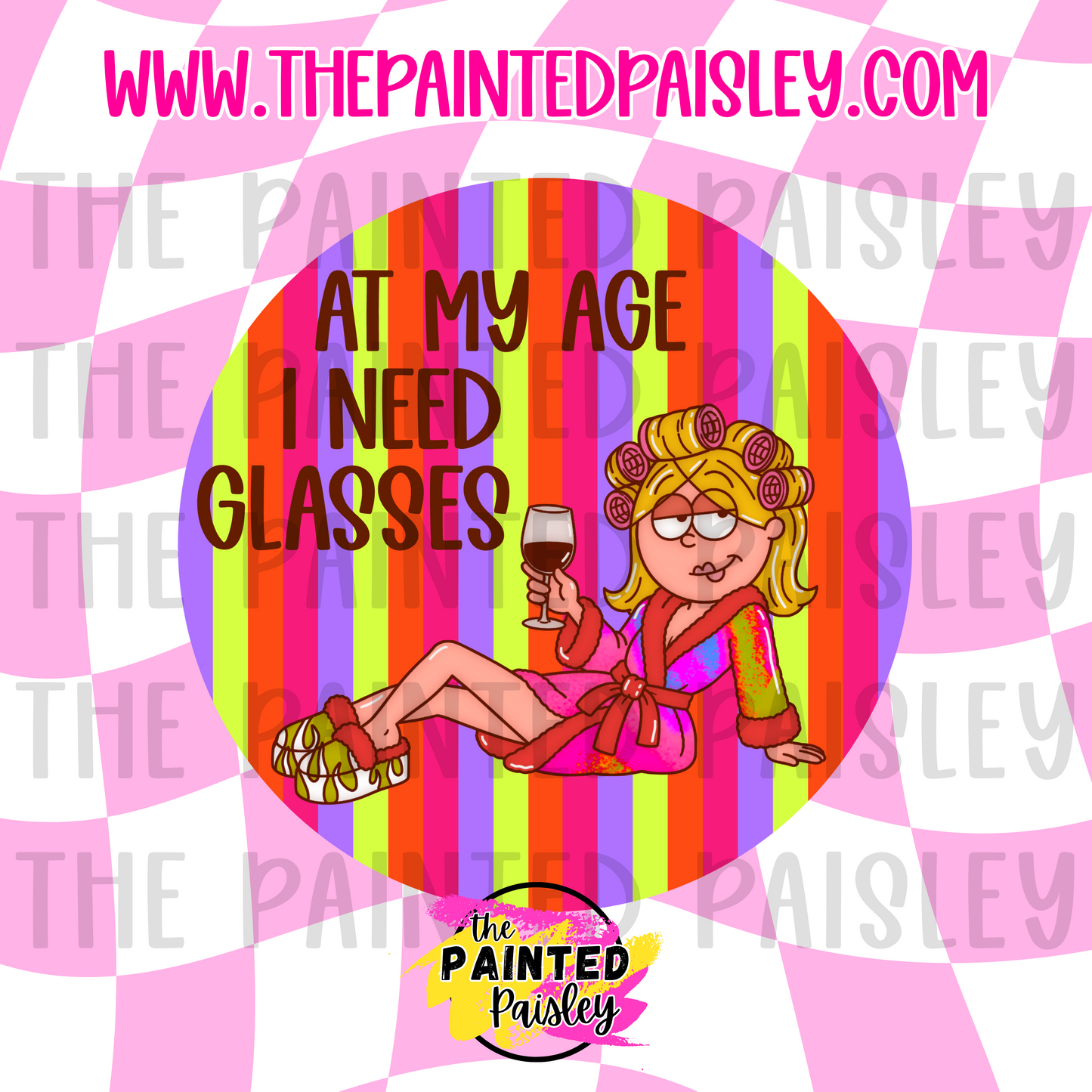 Round Cardstock - At My Age I Need Glasses