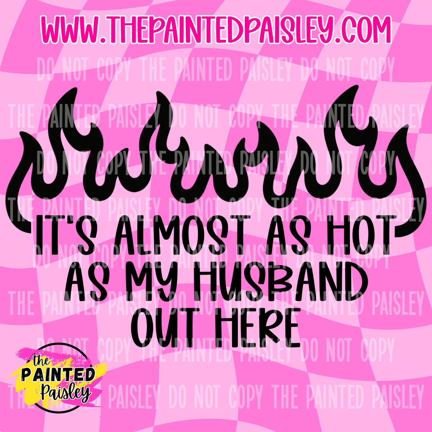 It's Almost As Hot As My Husband - PNG