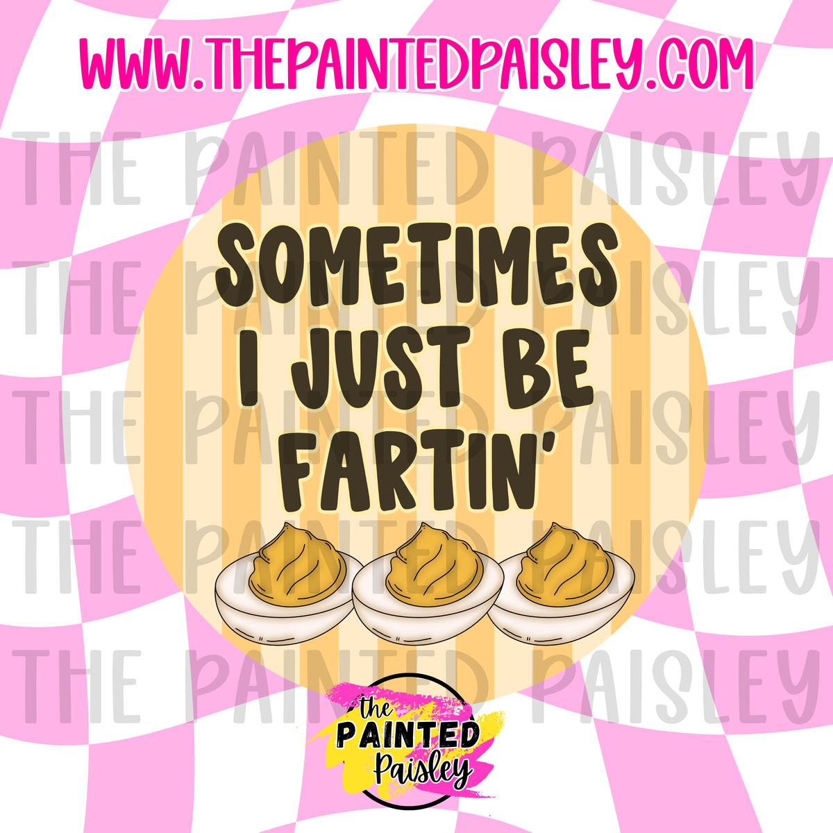 Round Cardstock - Sometimes I Just Be Fartin'