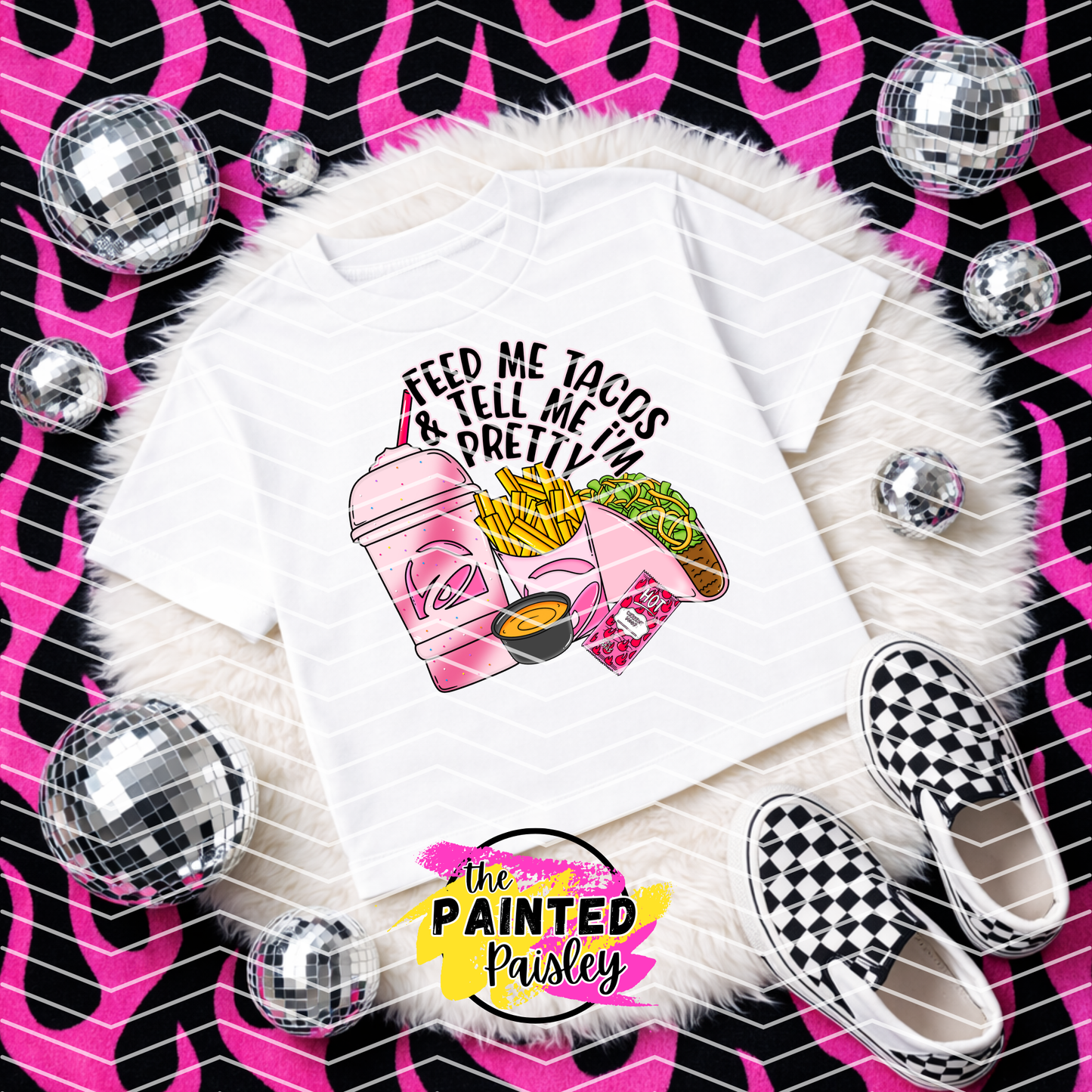 Feed Me Tacos & Tell Me I'm Pretty - PNG