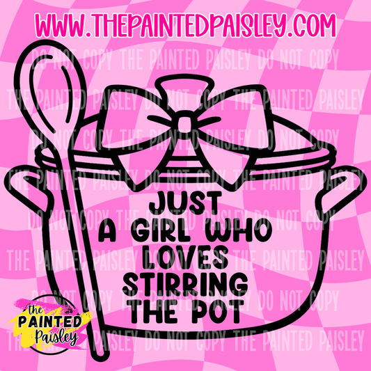Just A Girl Who Loves Stirring The Pot - PNG