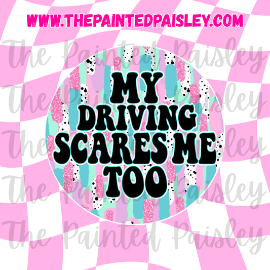 Round Cardstock - My driving scares me too