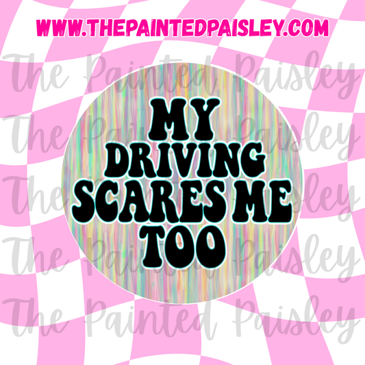 Round Cardstock - My driving scares me too