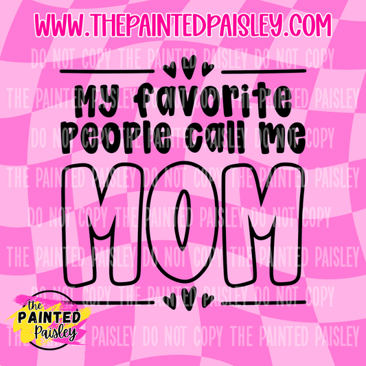 My Favorite People Call Me MOM - PNG